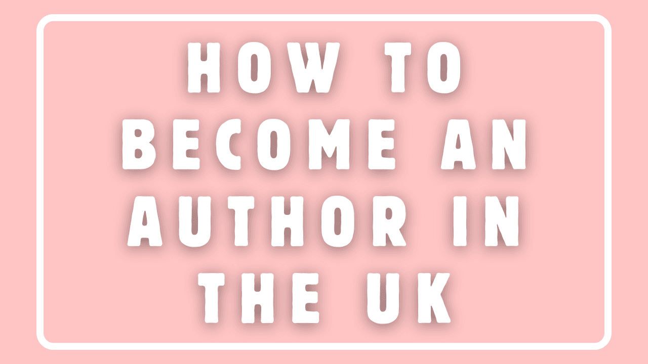 How to Become an Author in the UK